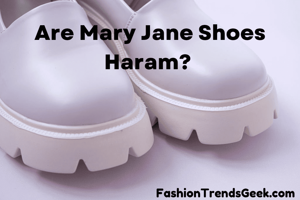 Are Mary Jane Shoes Haram?