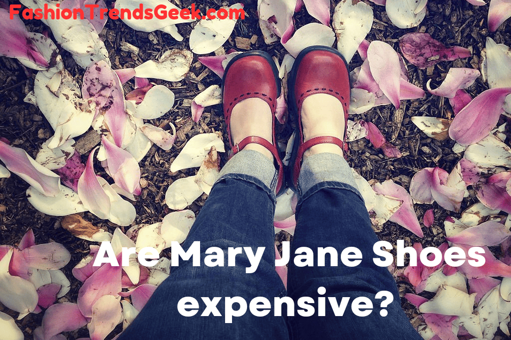 Are Mary Jane shoes expensive