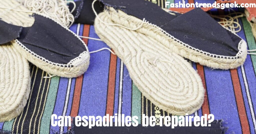 Can espadrilles be repaired?