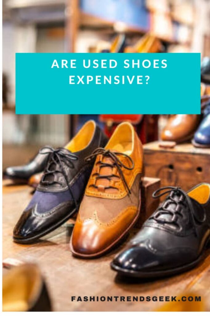 Are used shoes expensive?